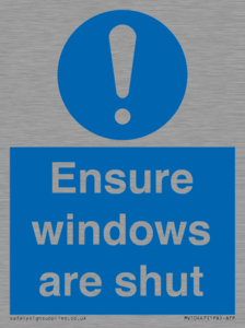 Ensure windows are shut
